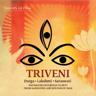 Triveni: Durga, Lakshmi, Saraswati by Sadhguru