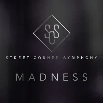 Madness by Street Corner Symphony