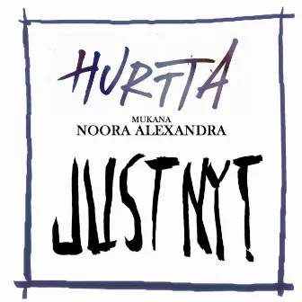 Just Nyt (feat. Noora Alexandra) by Hurtta