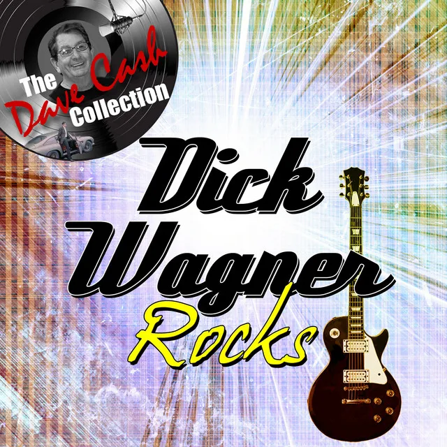 Dick Wagner Rocks - [The Dave Cash Collection]