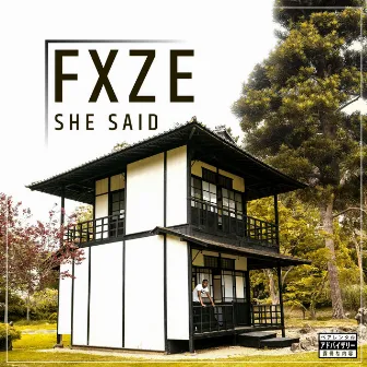 She Said by Fxze