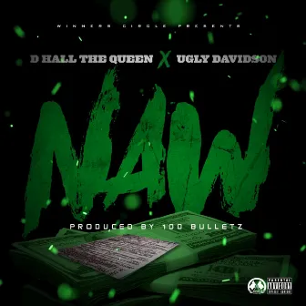 Naw (feat. Ugly Davidson) by D Hall the Queen