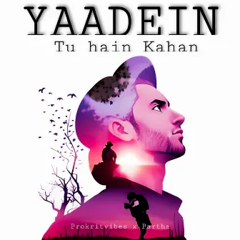 (YAADEIN)-Tu Hain Kahan by Prokritvibes