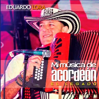 Mi Música De Acordeón by Eduardo Lora