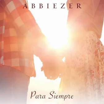 Para Siempre by Abbiezer