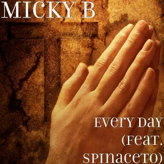 Every Day (feat. Spinaceto) by Micky B