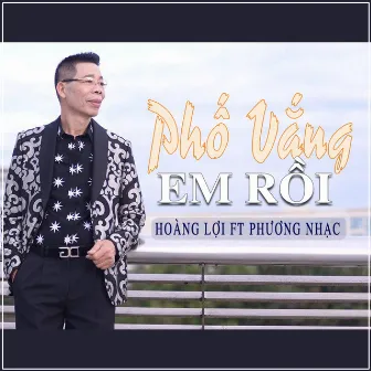 Phố Vắng Em Rồi by Hoàng Lợi