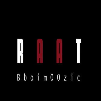 R. A. A. T. by Bboi m00zic