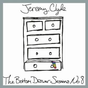 The Bottom Drawer Sessions, No. 8 by Jeremy Clyde