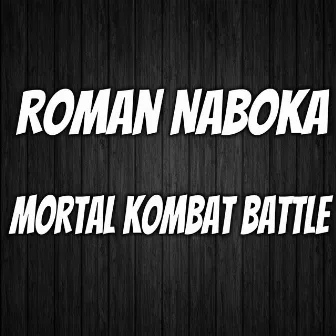 Mortal Kombat Battle by Roman Naboka