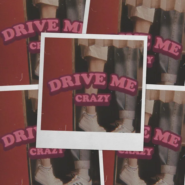 Drive Me Crazy