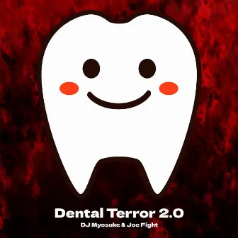 Dental Terror 2.0 by Joe Fight