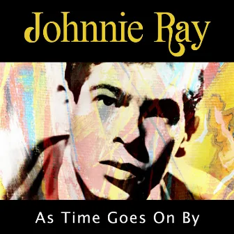 As Time Goes On By by Johnnie Ray