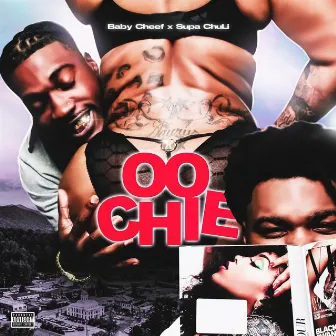 OOCHIE (feat. Supa Chuli) by Baby Cheef