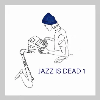 JAZZ IS DEAD 1 by Jazz Is Dead