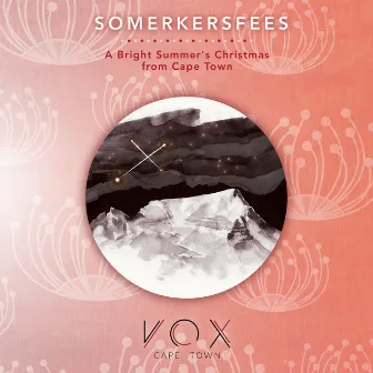 Somerkersfees: A Bright Summer’s Christmas from Cape Town by VOX Cape Town