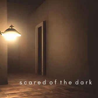 Scared of the Dark by lostoutside