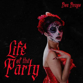 Life of the Party by Don Drago