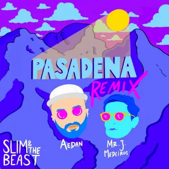 Pasadena (Aedan remix feat. Mr. J. Medeiros) by Aedan