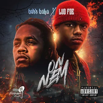 On Nem (feat. Lud Foe) by Boss Baka