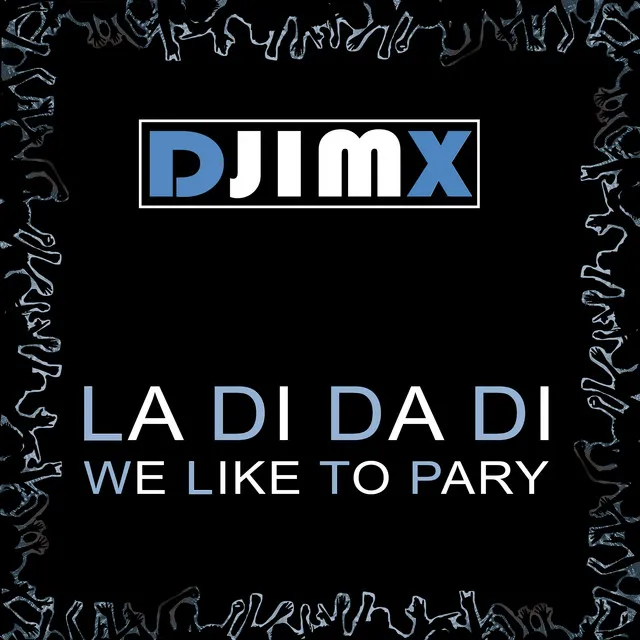 La Di Da Di We Like To Party