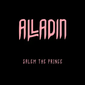 Aladdin by SALEM THE PRINCE