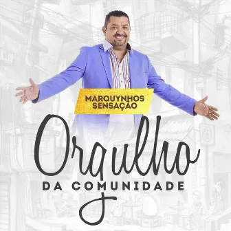 Orgulho da Comunidade by Marquynhos Sensação