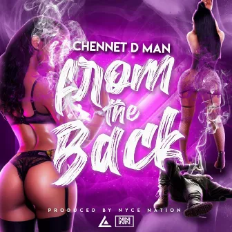 From the Back by Chennet D Man