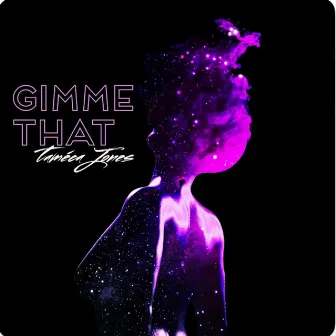 Gimme That by Tameca Jones