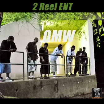 OMW by 2 Reel ENT