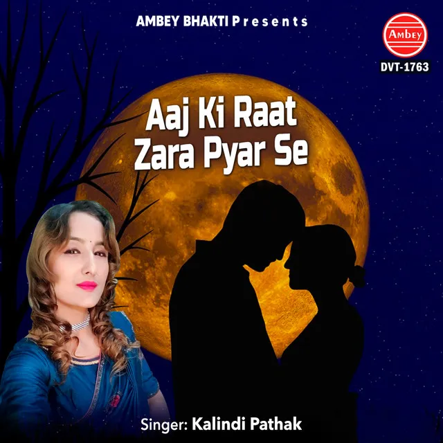 Aaj Ki Raat Zara Pyar Se