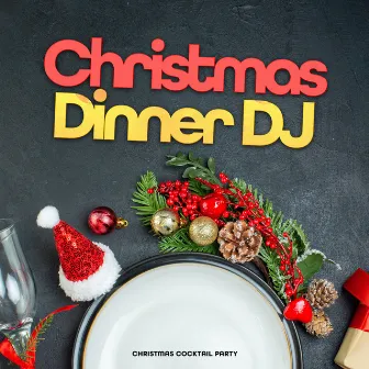 Christmas Dinner DJ by Christmas Cocktail Party