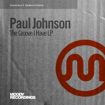 The Groove I Have LP by Paul Johnson