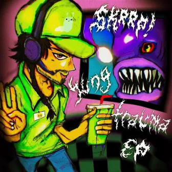 Yung Trauma EP by Skrrp!