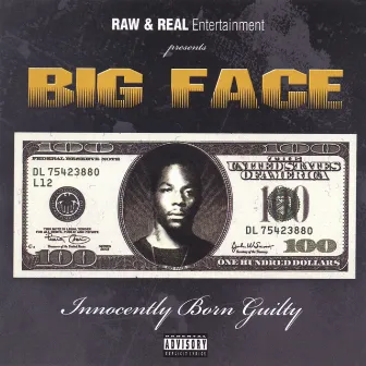 Innocently Born Guilty by Big Face