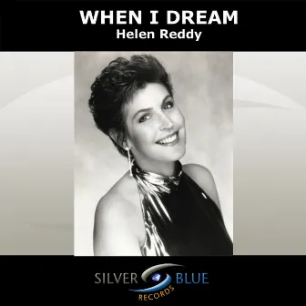 When I Dream by Helen Reddy