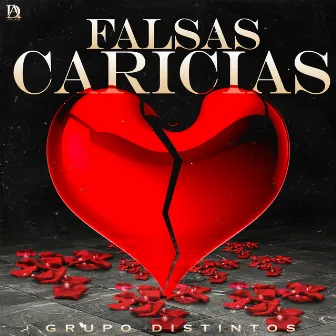 Falsas Caricias by Grupo Distintos