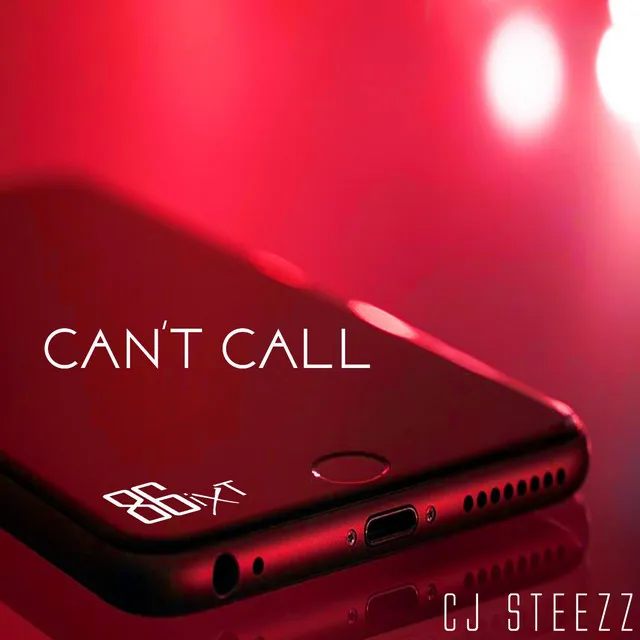 Can't Call (feat. Cj Steezz)