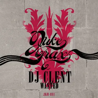 Wasted by DJ Clent