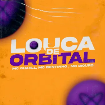 Louca de Orbital by Mc Dentinho GC