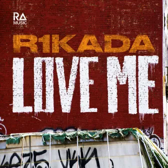 Love Me by R1KADA