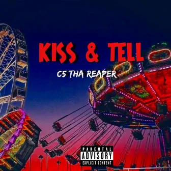 Kiss & Tell by C5 Tha Reaper