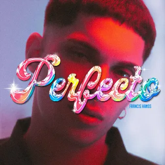 Perfecto by Francis Hanss