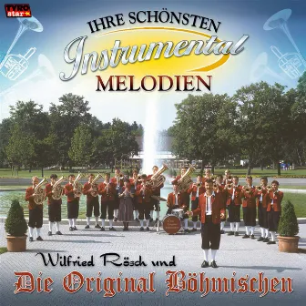 Ihre schönsten Instrumental Melodien by Wilfried Rösch und Die Original Böhmischen