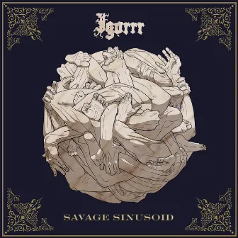 Savage Sinusoid by Igorrr