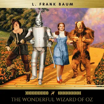 The Wonderful Wizard of Oz by L. Frank Baum