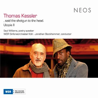 Kessler: , Said the Shotgun to the Head. & Utopia II by Thomas Kessler