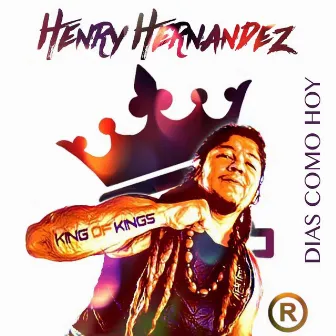 Días Como Hoy by Henry Hernández