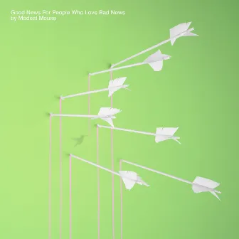 Good News For People Who Love Bad News by Modest Mouse