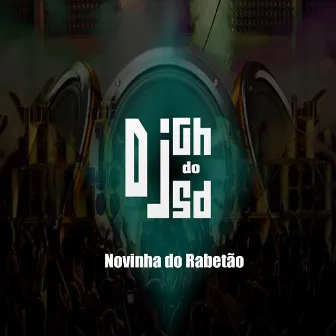 Novinha do Rabetão by DJ Gh Do Sd